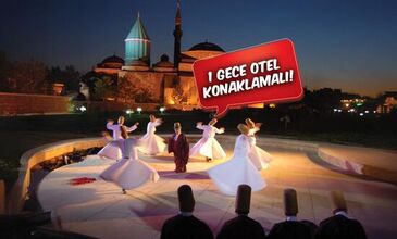Konya Şeb-i Arus ve Kapadokya Hacı Bektaş-i Veli Turu (1 Gece Otel Konaklamalı)